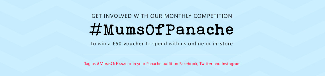 Get involved with our monthly competition #MumsOfPanache